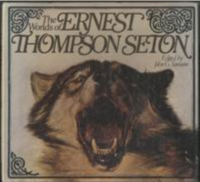 The Worlds of Ernest Thompson Seton by John G. Sampson (later edition titled Adventures in the Wild: The Worlds of Ernest Thompson Seton)