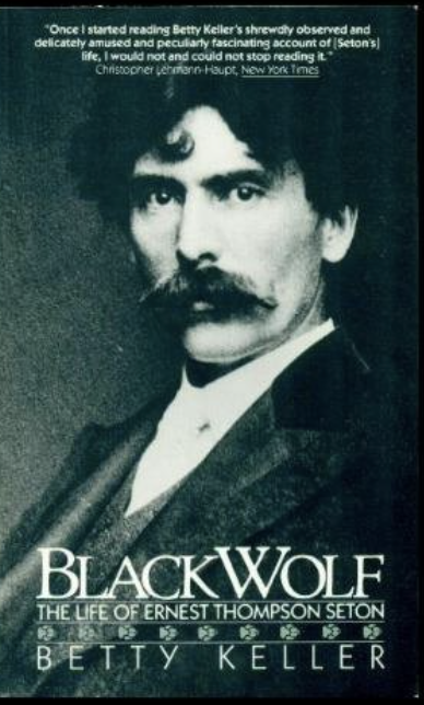 Black Wolf: The Life of Ernest Thompson Seton by Betty Keller