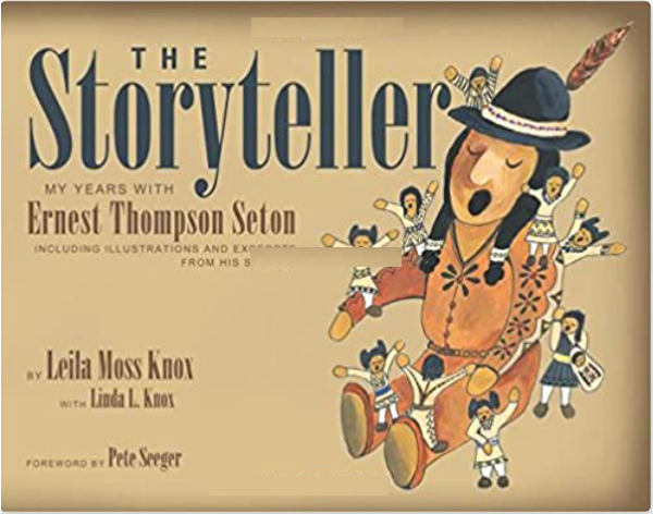 The Storyteller: My Years with Ernest Thompson Seton by Leila Moss Knox